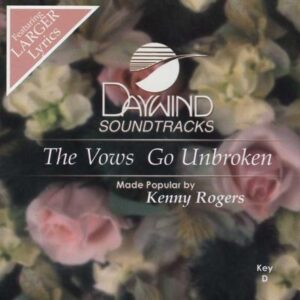The Vows Go Unbroken by Kenny Rogers (129663)