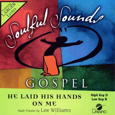 He Laid His Hands on Me by Lee Williams and The Spiritual QCs (129685)