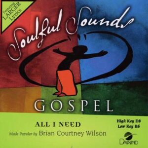All I Need by Brian Courtney Wilson (129734)