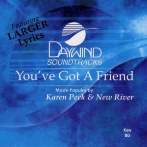 You've Got a Friend by Karen Peck and New River (129739)