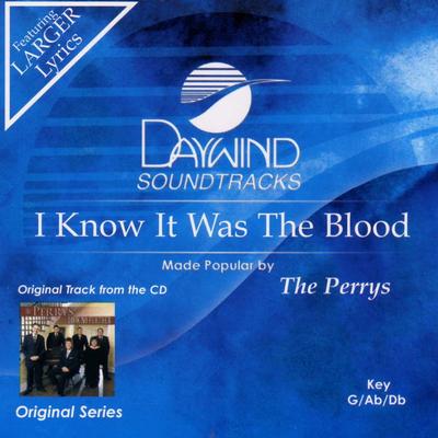 I Know It Was the Blood by The Perrys (129744)