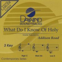What Do I Know of Holy by Addison Road (129752)