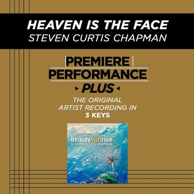 Heaven Is the Face by Steven Curtis Chapman (130742)