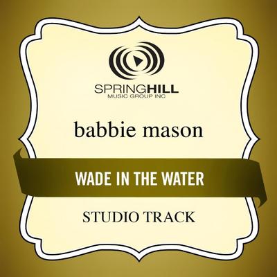 Wade in the Water by Babbie Mason (130779)