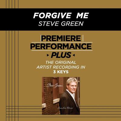Forgive Me by Steve Green (130824)