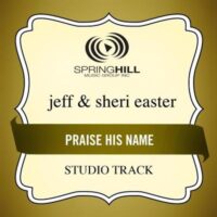 Praise His Name by Jeff and Sheri Easter (130826)