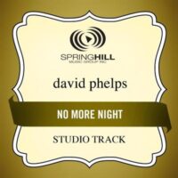 No More Night by David Phelps (130836)