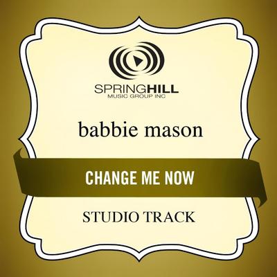 Change Me Now by Babbie Mason (130844)