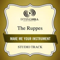 Make Me an Instrument by The Ruppes (130908)