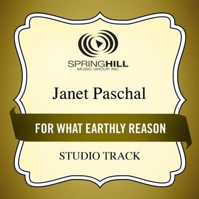 For What Earthly Reason by Janet Paschal (130917)