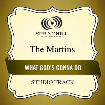 What God's Gonna Do by The Martins (130918)