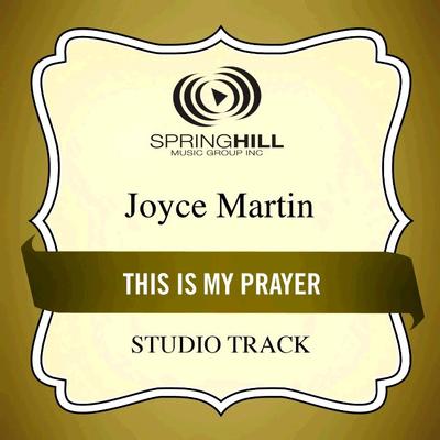 This Is My Prayer  by Joyce Martin (130978)