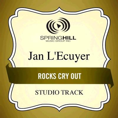 Rocks Cry Out by Jan LEcuyer (130984)