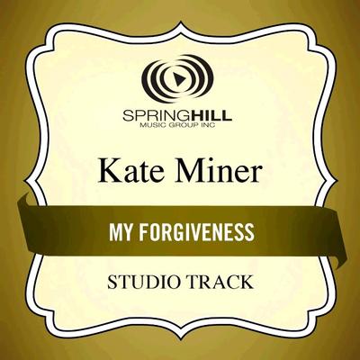 My Forgiveness  by Kate Miner (130987)
