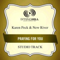 Praying for You  by Karen Peck and New River (131039)