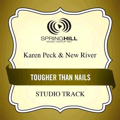 Tougher than Nails  by Karen Peck and New River (131044)