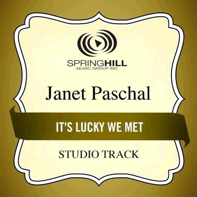 It's Lucky We Met by Janet Paschal (131045)