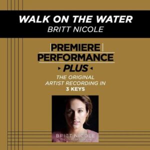 Walk on the Water by Britt Nicole (131095)