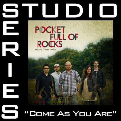 Come as You Are by Pocket Full of Rocks (131150)
