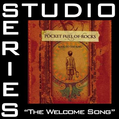 The Welcome Song by Pocket Full of Rocks (131192)