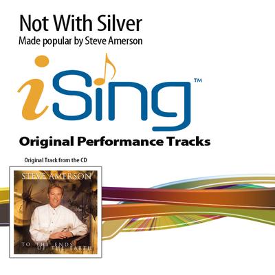 Not with Silver by Steve Amerson (131527)