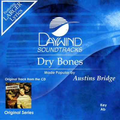 Dry Bones by Austins Bridge (131553)