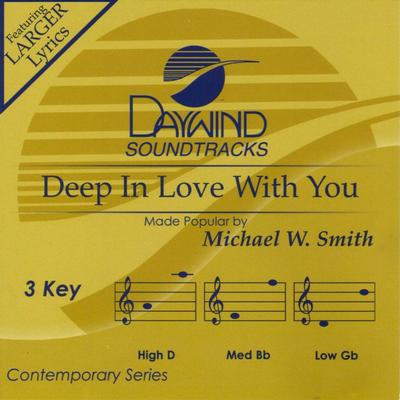 Deep in Love with You by Michael W. Smith (131567)