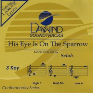 His Eye Is on the Sparrow by Selah (131578)