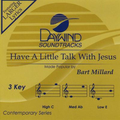 Have a Little Talk with Jesus by Bart Millard (131585)