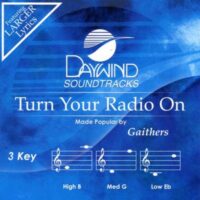 Turn Your Radio On by Bill and Gloria Gaither (131595)