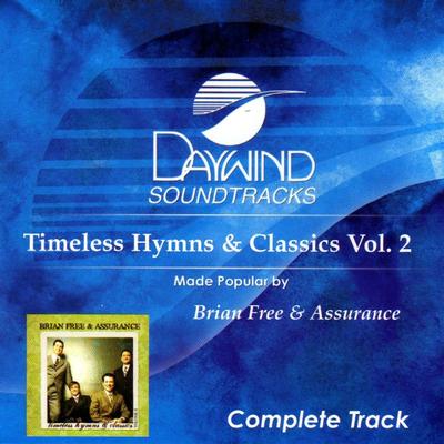 Timeless Hymns and Classics Volume 2  Complete Track by Brian Free and Assurance (131689)