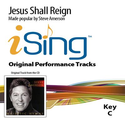 Jesus Shall Reign by Steve Amerson (131728)