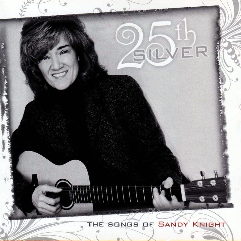 25th Silver: The Songs of Sandy Knight