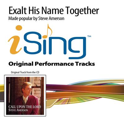 Exalt His Name Together by Steve Amerson (131806)