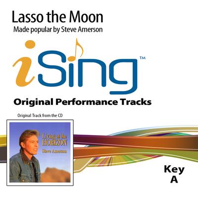 Lasso the Moon by Steve Amerson (132006)