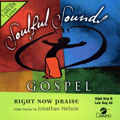 Right Now Praise by Jonathan Nelson (132013)