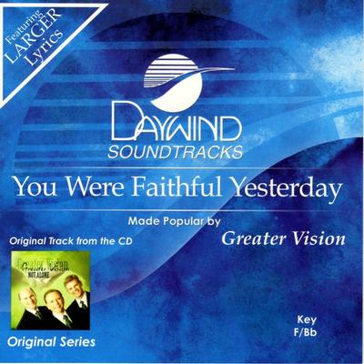 You Were Faithful Yesterday by Greater Vision (132026)