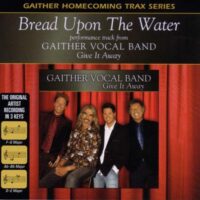 Bread upon the Water by Gaither Vocal Band (132252)