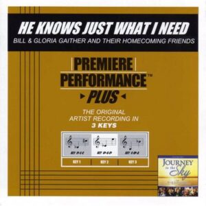 He Knows Just What I Need by Gaither Homecoming (132325)