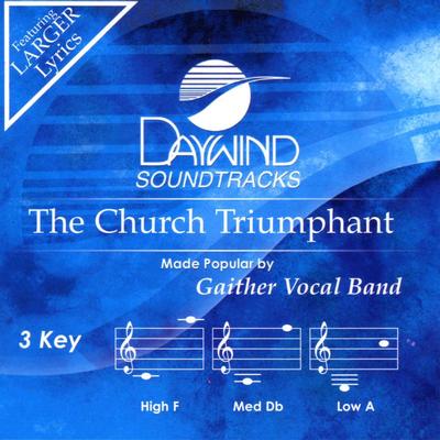 The Church Triumphant by Gaither Vocal Band (132437)