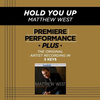Hold You Up by Matthew West (132635)