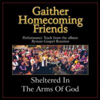 Sheltered in the Arms of God  by Bill and Gloria Gaither (132674)