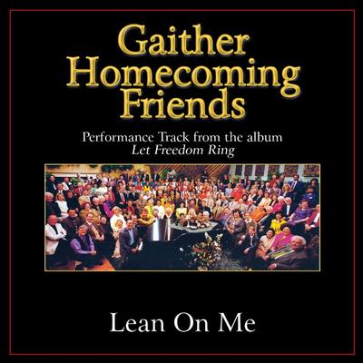 Lean on Me  by Bill and Gloria Gaither (132767)