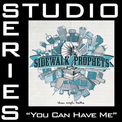 You Can Have Me by Sidewalk Prophets (132780)
