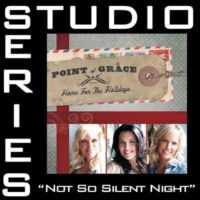 Not So Silent Night by Point of Grace (132815)