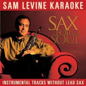 Sam Levine Karaoke Sax for the Soul (not CD+G) by Sam Levine (132885)