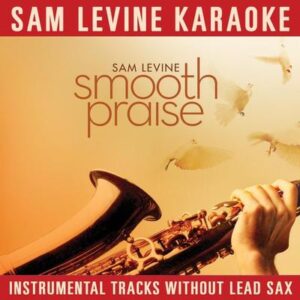 Sam Levine Karaoke Smooth Praise (not CD+G) by Sam Levine (132887)
