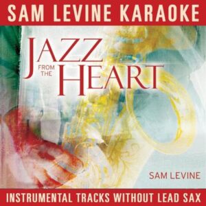 Sam Levine Karaoke Jazz from the Heart (not CD+G) by Sam Levine (132888)