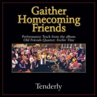 Tenderly  by Bill and Gloria Gaither (132913)
