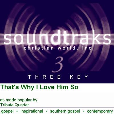 That's Why I Love Him So by Tribute Quartet (133055)